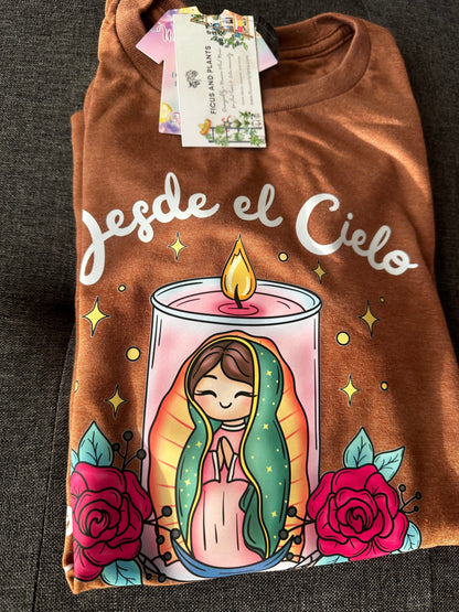 Brown tshirt Desde el cielo una hermosa mañana . Virgen de Guadalupe shirt.